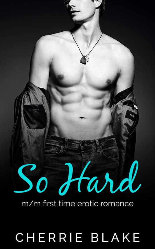 So Hard: M/M First Time Erotic Romance