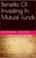 Benefits Of Investing In Mutual Funds