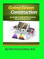 Going Green Construction: An Insider's Look at the Trend in Green Construction