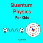 Quantum Physics for Kids