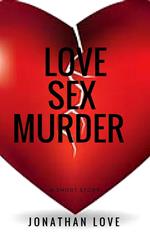 LOVE SEX MURDER