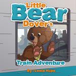 Little Bear Dover’s Train Adventure