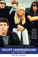 The Dead Straight Guide to Velvet Underground & Lou Reed