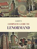 Lozzy's Complete Guide To Lenormand