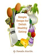 Simple Swaps for Delish Healthy Eating