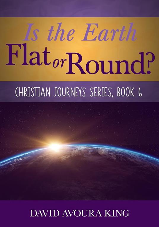 Is the Earth Flat or Round?