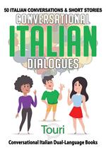 Conversational Italian Dialogues: 50 Italian Conversations and Short Stories