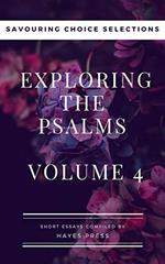 The Psalms: Volume 4 - Savouring Choice Selections