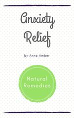 Anxiety Relief: Natural Remedies