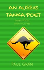 An Aussie Tanka Poet: Tanka Poems with Pictures