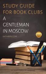 Study Guide for Book Clubs: A Gentleman in Moscow