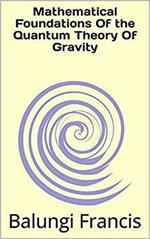 Mathematical Foundation of the Quantum Theory of Gravity