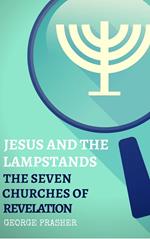 Jesus and the Lampstands: The Seven Churches of Revelation