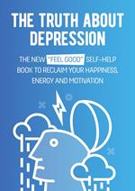 The Truth About Depression: The New 
