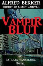 Patricia Vanhelsing: Sidney Gardner - Vampirblut