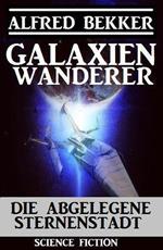 Galaxienwanderer - Die abgelegene Sternenstadt