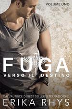 Fuga verso il destino, volume uno: una serie romantica new adult