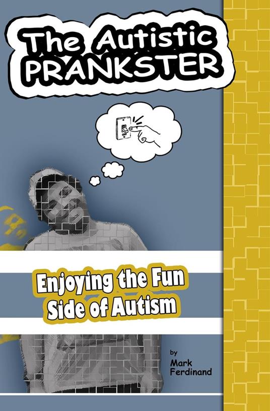 The Autistic Prankster: Enjoying the Fun Side of Autism