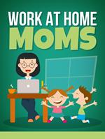 Work at Home Moms