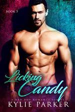 Licking Candy: A Bad Boy Romance