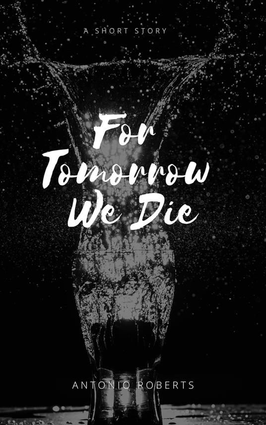 For Tomorrow We Die