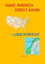 Let's Make America Great--Like Norway!