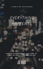 Everything Happens...