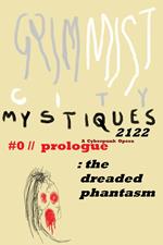 GRIM MIST 2122: #0/Prologue: The Dreaded Phantasm