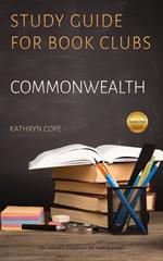 Study Guide for Book Clubs: Commonwealth