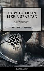 How to Train Like a Spartan