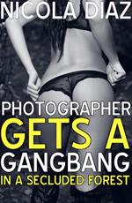 Photographer Gets A Gangbang In A Secluded Forest