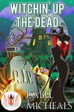Witchin' Up the Dead: Magic and Mayhem Universe