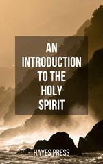 An Introduction to the Holy Spirit