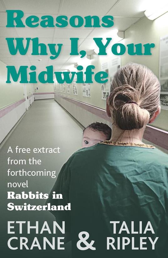 Reasons Why I, Your Midwife