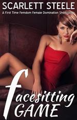 Facesitting Game - A First Time Femdom Female Domination Short Story