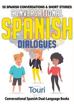 Conversational Spanish Dialogues: 50 Spanish Conversations & Short Stories