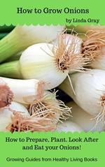 How to Grow Onions