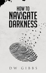 How to Navigate Darkness