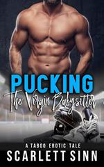 Pucking The Virgin Babysitter: A Taboo Erotic Tale