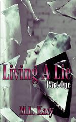 Living A Lie (Part One)