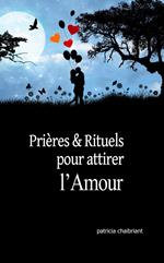 Prières et rituels pour attirer l'amour