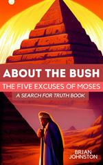 About the Bush: The Five Excuses of Moses