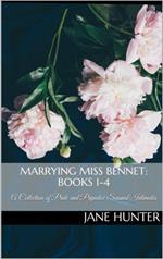 Marrying Miss Bennet: A Pride and Prejudice Sensual Intimate Collection