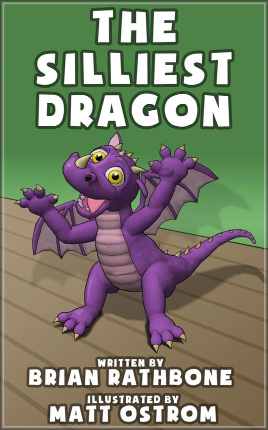 The Silliest Dragon - Brian Rathbone - ebook