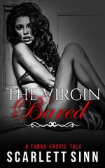 The Virgin Bared: A Taboo Erotic Tale