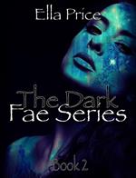 The Dark Fae Series: Book 2