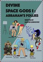 Divine Space Gods: Abraham's Follies