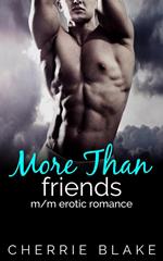 More Than Friends: M/M Erotic Romance