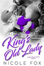 King's Old Lady: A Dark Bad Boy Mafia Romance