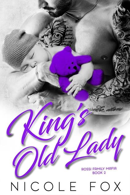 King's Old Lady: A Dark Bad Boy Mafia Romance